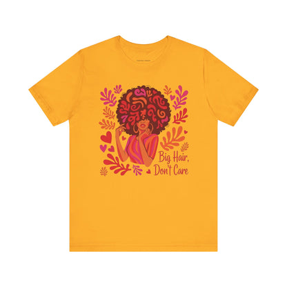 Big Hair Don't Care Tee