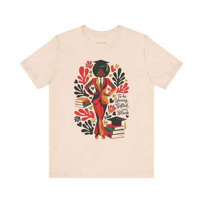 To Be Young, Gifted, and Black Tee